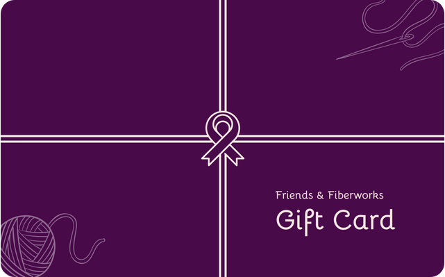 Friends & Fiberworks Gift Card